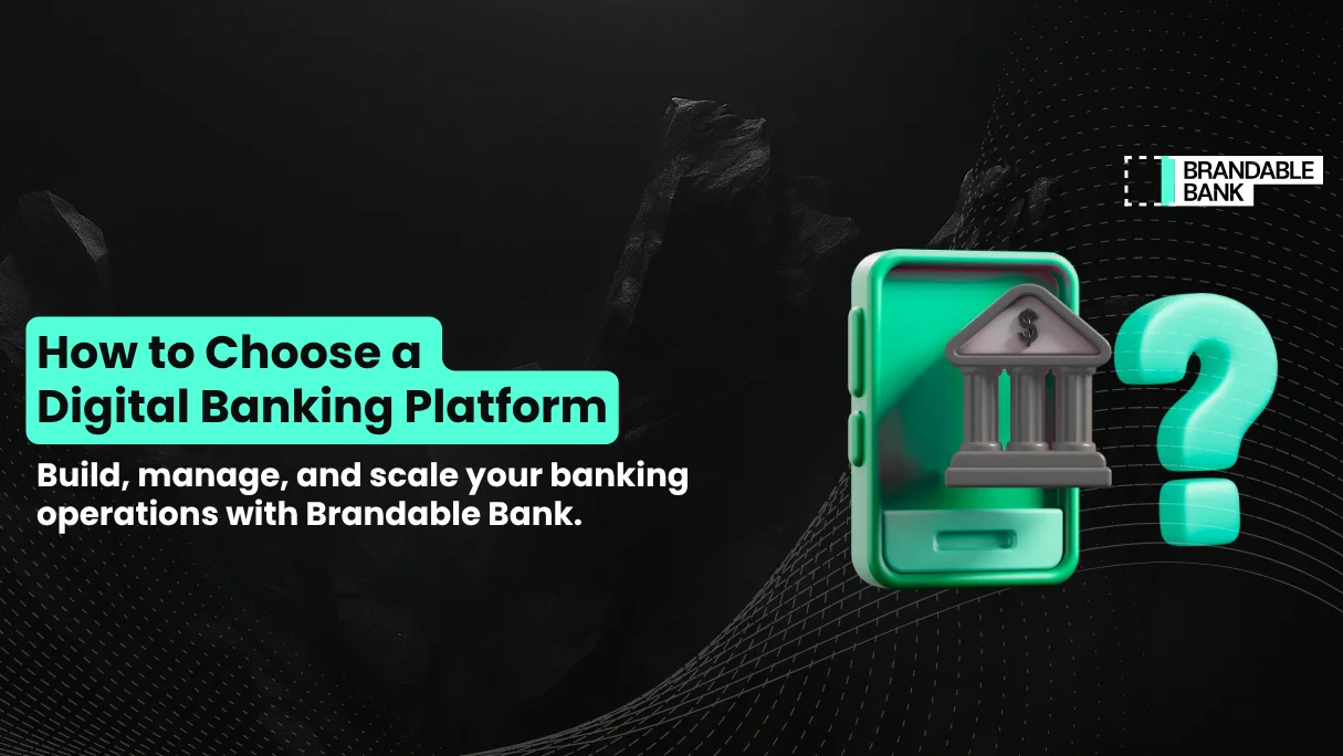 How to Choose a Digital Banking Platform